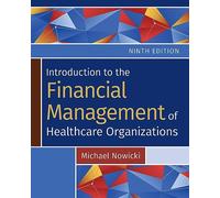 Introduction to the Financial Management of Healthcare Organizations (Gateway to Healthcare Management)