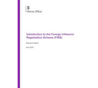 Introduction to the Foreign Influence Registration Scheme (FIRS): Home Office Research Report