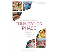 Introduction to the Foundation Phase, An: Early Years Curriculum in Wales