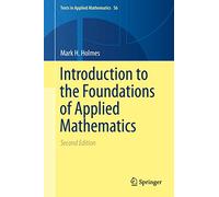 Introduction to the Foundations of Applied Mathematics: 56 (Texts in Applied Mathematics, 56)