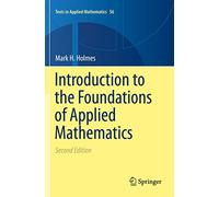 Introduction to the Foundations of Applied Mathematics: 56 (Texts in Applied Mathematics, 56)