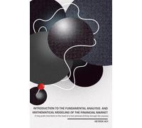 Introduction to the fundamental analysis and mathematical modeling of the financial market: A tiny guide inscribed on a lost pinhead drifting through the cosmos