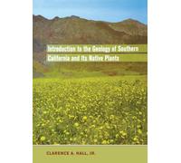 Introduction to the Geology of Southern California and Its Native Plants
