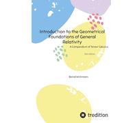 Introduction to the Geometrical Foundations of General Relativity: A Compendium of Tensor Calculus