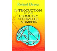 Introduction to the Geometry of Complex Numbers (Dover Books on Mathema 1.4tics)
