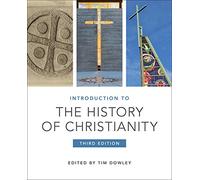Introduction to the History of Christianity: Third Edition