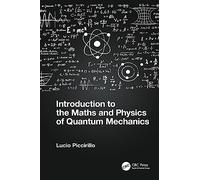 Introduction to the Maths and Physics of Quantum Mechanics – Taylor & Francis Group
