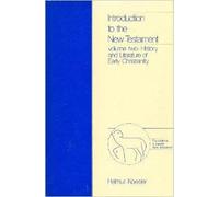 Introduction to the New Testament Vol 2. History and Literature of Early Christianity.