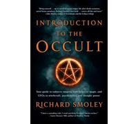 Introduction To The Occult: Your guide to subjects ranging from Atlantis, magic, and UFOs to witchcraft, psychedelics, and thought power