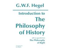 Introduction to the Philosophy of History : with selections from The Philosophy of Right