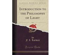 Introduction to the Philosophy of Light, Vol. 3 (Classic Reprint)