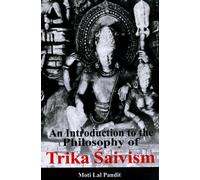 Introduction to the Philosophy of Trika Saivism