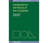 Introduction to the Physics of the Cryosphere (IOP Concise Physics)