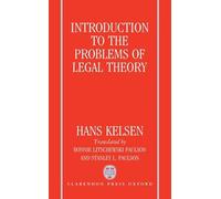 Introduction to the Problems of Legal Theory: A Translation of the First Edition of the Reine Rechtslehre or Pure Theory of Law