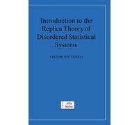 Introduction to the Replica Theory of Disordered Statistical Systems (Collection Alea-Saclay: Monographs and Texts in Statistical Physics)