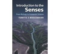 Introduction to the Senses: From Biology to Computer Science