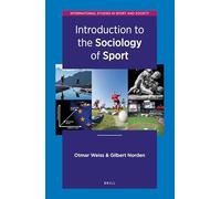 Introduction to the Sociology of Sport: 1 (International Studies in Sport and Society, 1)