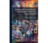 Introduction to the Study of Chemical Philosophy