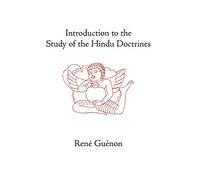 Introduction to the Study of the Hindu Doctrines (Collected Works of Rene Guenon)