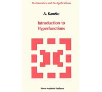 Introduction to the Theory of Hyperfunctions: 3 (Mathematics and its Applications, 3)
