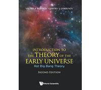 Introduction To The Theory Of The Early Universe: Hot Big Bang Theory (Second Edition)