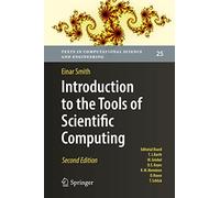 Introduction to the Tools of Scientific Computing: 25 (Texts in Computational Science and Engineering, 25)