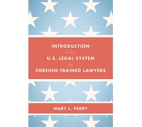 Introduction to the U.S. Legal System for Foreign-Trained Lawyers
