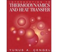 Introduction To Thermodynamics and Heat Transfer (The McGraw-Hill series in mechanical engineering)