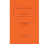 Introduction to Toric Varieties. (AM-131) (Annals of Mathematics Studies, 131)