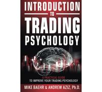 Introduction to Trading Psychology: A Practical Guide to Improve Your Trading Psychology