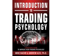 Introduction to Trading Psychology: A Practical Guide to Improve Your Trading Psychology