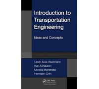 Introduction to Transportation Engineering : Ideas and Concepts