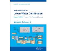 Introduction to Urban Water Distribution, Second Edition: Problems & Exercises: 2 (IHE Delft Lecture Note Series)