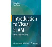 Introduction to Visual SLAM: From Theory to Practice – Springer Verlag