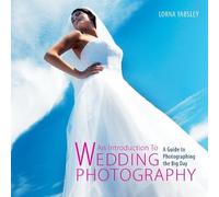 Introduction to Wedding Photography: A Guide to Photographing the Big Day