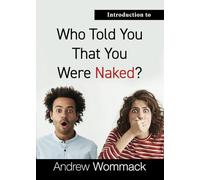 Introduction to Who Told You That You Were Naked? (Gospel Truth Series)