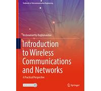 Introduction to Wireless Communications and Networks: A Practical Perspective (Textbooks in Telecommunication Engineering)