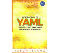 Introduction to YAML: Demystifying YAML Data Serialization Format