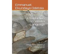 Introduction to Yoruba Language: Greetings & Basic Conversation, A Beginner’s Guide for Yoruba Language Learners