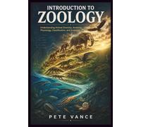 INTRODUCTION TO ZOOLOGY: Understanding Animal Diversity, Anatomy, Physiology, Classification, and Evolution