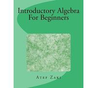 Introductory Algebra For Beginners