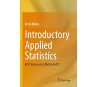 Introductory Applied Statistics: With Resampling Methods & R