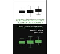 Introductory Biostatistics for the Health Sciences – Modern Applications Including Bootstrap