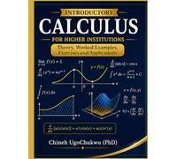 INTRODUCTORY CALCULUS FOR HIGHER INSTITUTIONS: Theory, Worked Examples, Exercises and Applications