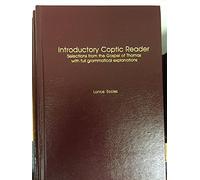 Introductory Coptic Reader: Selections from the Gospel of Thomas with Full Grammatical Explanations
