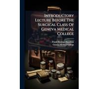 Introductory Lecture Before The Surgical Class Of Geneva Medical College