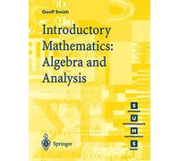 Introductory Mathematics: Algebra and Analysis