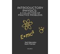 Introductory Physics: A Collection of Practice Problems: 2nd Edition