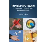 Introductory Physics : Summaries, Examples, and Practice Problems