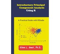Introductory Principal Component Analysis Using R: A Practical Guide with RStudio